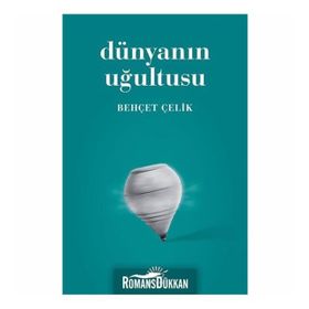 DÜNYANIN UĞULTUSU - BEHÇET ÇELİK (ISBN:9789750712609)