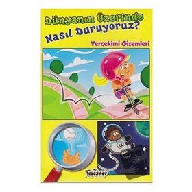 Dünyanın Üzerinde Nasıl Duruyoruz - Amy Hansen - Teleskop Popüler Bilim Yayınları