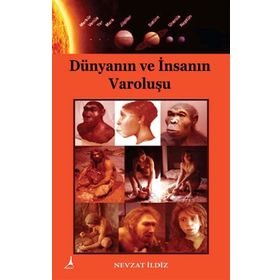 Dünyanın ve İnsanın Varoluşu - Nevzat İldiz