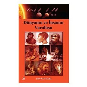 Dünyanın ve İnsanın Varoluşu - Nevzat İldiz