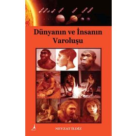 Dünyanın ve İnsanın Varoluşu - Nevzat İldiz
