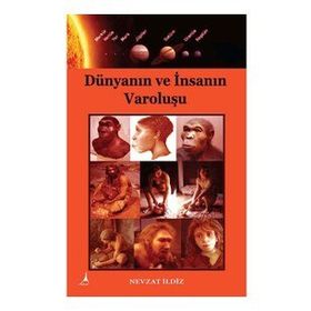 Dünyanın ve İnsanın Varoluşu - Nevzat İldiz
