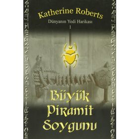 DÜNYANIN YEDI HARİKASI 1 BÜYÜK PIRAMIT SOYGUNU - KATHERINE ROBERTS