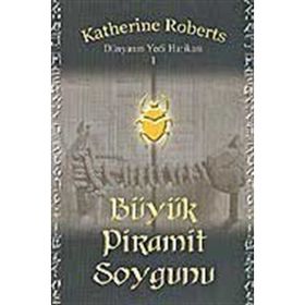 DÜNYANIN YEDI HARİKASI 1 BÜYÜK PIRAMIT SOYGUNU - KATHERINE ROBERTS