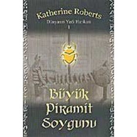 DÜNYANIN YEDI HARİKASI 1 BÜYÜK PIRAMIT SOYGUNU - KATHERINE ROBERTS