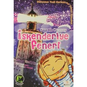 DÜNYANIN YEDI HARİKASINA SIHIRLI YOLCULUK İSKENDERİYE FENERI - YASEMIN YÜCESOY GÜNDOĞAN