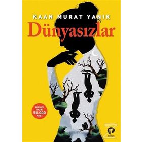Dünyasızlar - Kaan Murat Yanık