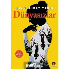 Dünyasızlar - Kaan Murat Yanık