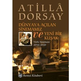 Dünyaya Açılan Sinemamız ve Yeni Bir Kuşak - Remzi Kitabevi