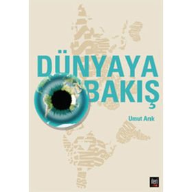 DÜNYAYA BAKIŞ - UMUT ARIK