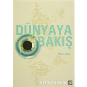DÜNYAYA BAKIŞ - UMUT ARIK