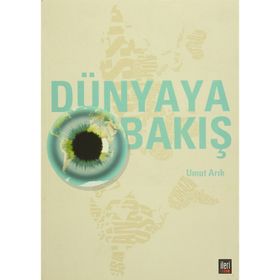 DÜNYAYA BAKIŞ - UMUT ARIK