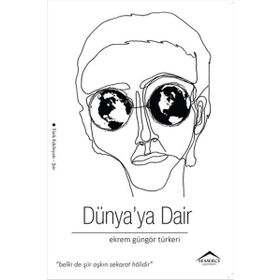 Dünya’ya Dair - Ekrem Güngör Türkeri