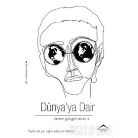 Dünya’ya Dair - Ekrem Güngör Türkeri