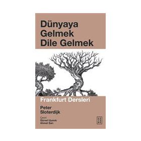 Dünyaya Gelmek Dile Gelmek - Ketebe Yayınları