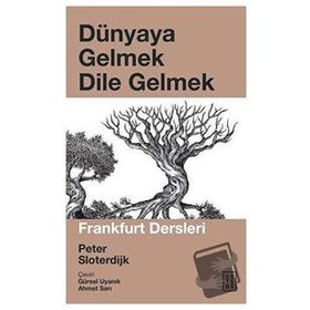 Dünyaya Gelmek Dile Gelmek - Ketebe Yayınları