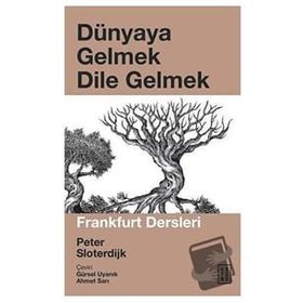 Dünyaya Gelmek Dile Gelmek - Ketebe Yayınları