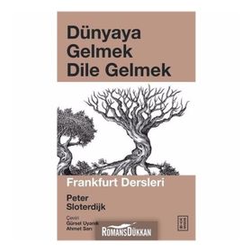 DÜNYAYA GELMEK-DILE GELMEK - PETER SLOTERDIJK