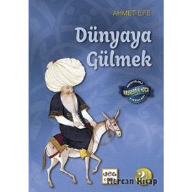 DÜNYAYA GÜLMEK MİNYATÜRLERLE NASREDDIN HOCA FIKRALARI - AHMET EFE