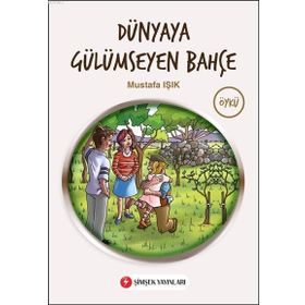 DÜNYAYA GÜLÜMSEYEN BAHÇE - MUSTAFA IŞIK