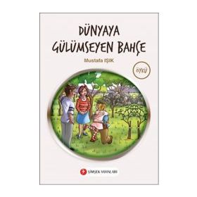 DÜNYAYA GÜLÜMSEYEN BAHÇE - MUSTAFA IŞIK