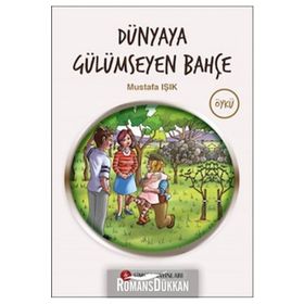 DÜNYAYA GÜLÜMSEYEN BAHÇE - MUSTAFA IŞIK