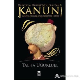 DÜNYAYA HÜKMEDEN SULTAN KANUNI - TALHA UĞURLUEL