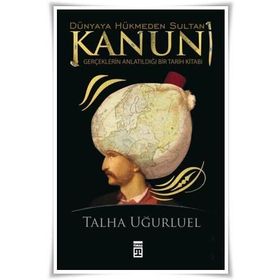 DÜNYAYA HÜKMEDEN SULTAN KANUNI - TALHA UĞURLUEL