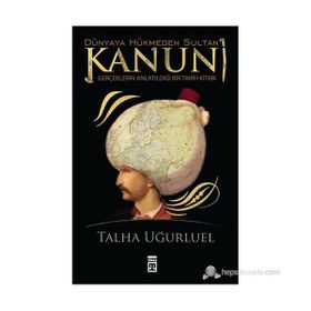 DÜNYAYA HÜKMEDEN SULTAN KANUNI - TALHA UĞURLUEL