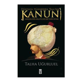 DÜNYAYA HÜKMEDEN SULTAN KANUNI - TALHA UĞURLUEL