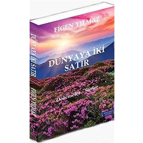 Dünyaya İki Satır - Figen Yılmaz