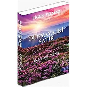Dünyaya İki Satır - Figen Yılmaz