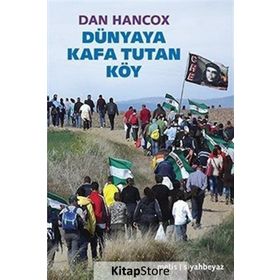 Dünyaya Kafa Tutan Köy - Dan Hancox