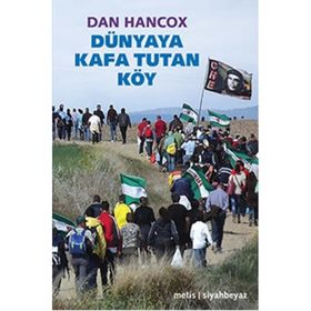 Dünyaya Kafa Tutan Köy - Dan Hancox