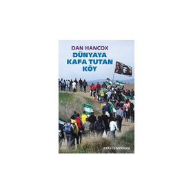 Dünyaya Kafa Tutan Köy - Dan Hancox