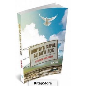 Dünyaya Kapalı Allah'a Açık - Selim Uğur