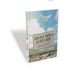 Dünyaya Kapalı Allah'a Açık - Selim Uğur
