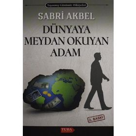 DÜNYAYA MEYDAN OKUYAN ADAM - SABRI AKBEL