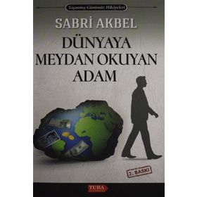 DÜNYAYA MEYDAN OKUYAN ADAM - SABRI AKBEL