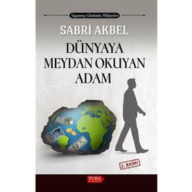 DÜNYAYA MEYDAN OKUYAN ADAM - SABRI AKBEL