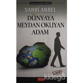 DÜNYAYA MEYDAN OKUYAN ADAM - SABRI AKBEL