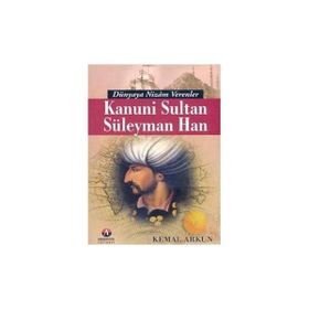 DÜNYAYA NIZAM VERENLER SULTAN II. BAYEZIT HAN 8.OSMANLI PADİŞAHI - KEMAL ARKUN