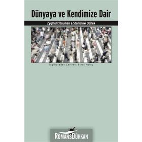 Dünyaya ve Kendimize Dair - Zygmunt Bauman