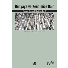 Dünyaya ve Kendimize Dair - Zygmunt Bauman