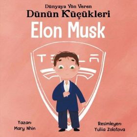 Dünyaya Yön Veren Dünün Küçükleri Elon Musk - Mary Nhin - Güney Kitap Yayınları