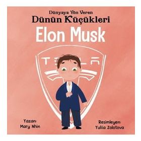 Dünyaya Yön Veren Dünün Küçükleri Elon Musk - Mary Nhin - Güney Kitap Yayınları