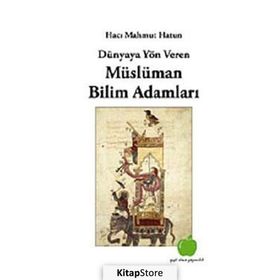 DÜNYAYA YÖN VEREN MÜSLÜMAN BILIM ADAMLARI - HACI MAHMUT HATUN