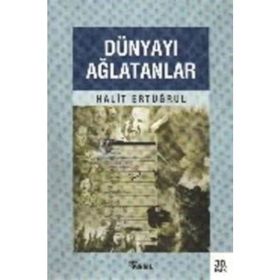 DÜNYAYI AĞLATANLAR - HALIT ERTUĞRUL