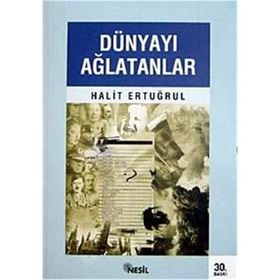 DÜNYAYI AĞLATANLAR - HALIT ERTUĞRUL