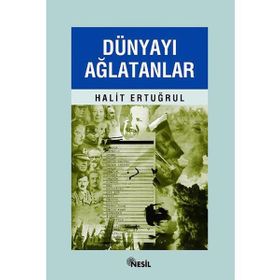 DÜNYAYI AĞLATANLAR - HALIT ERTUĞRUL